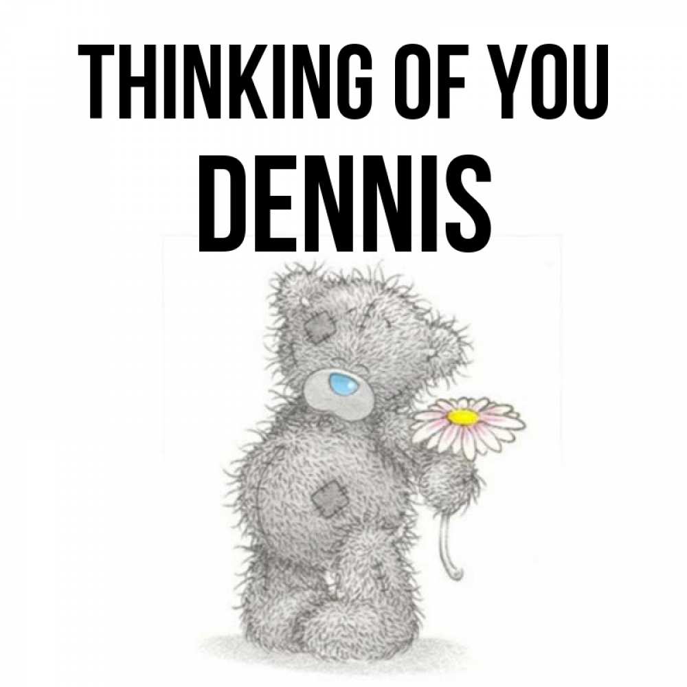 Greetings card с именем, Dennis Thinking of you мысли только о тебе Greetings with text for free download 