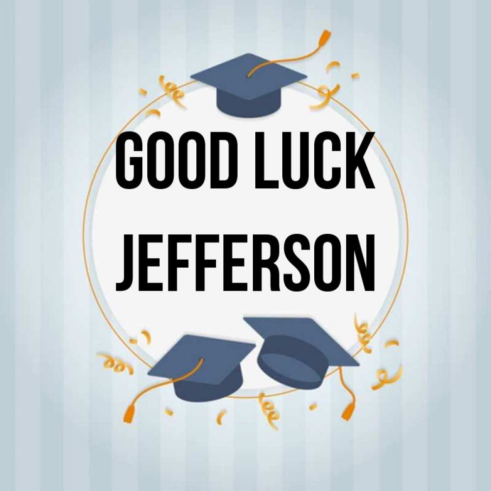 Greetings card с именем, Jefferson Good luck для студентов Greetings with text for free download 