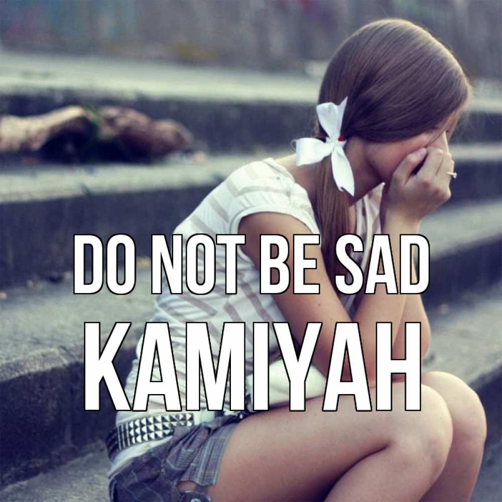 Greetings card с именем, Kamiyah Do not be sad длинные волосы и белый бант Greetings with text for free download 