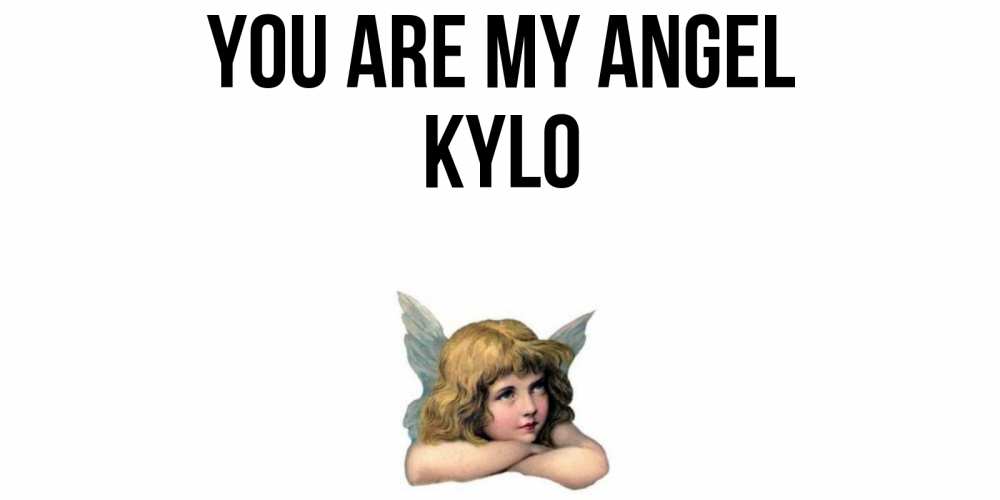 Greetings card с именем, Kylo You are my angel ангел Greetings with text for free download 