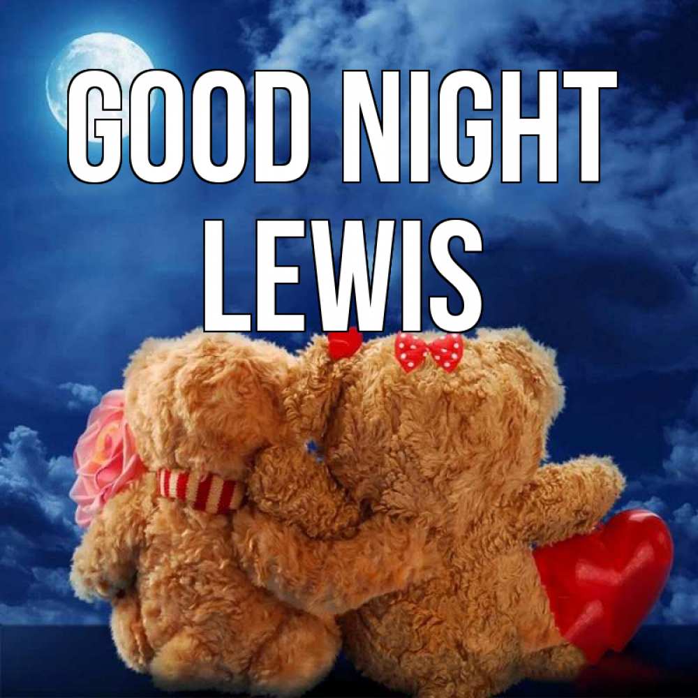 Greetings card с именем, Lewis Good night плюшевые Greetings with text for free download 