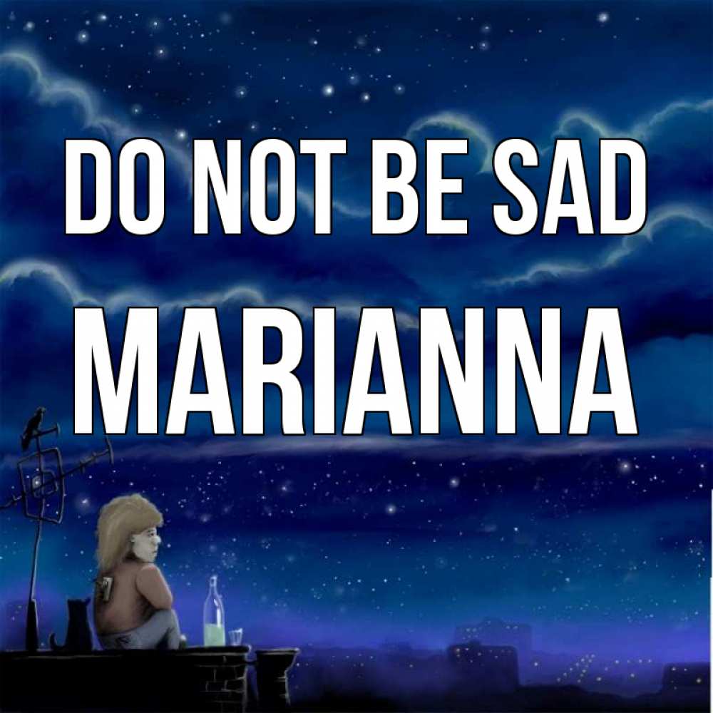 Greetings card с именем, Marianna Do not be sad город с крыши Greetings with text for free download 