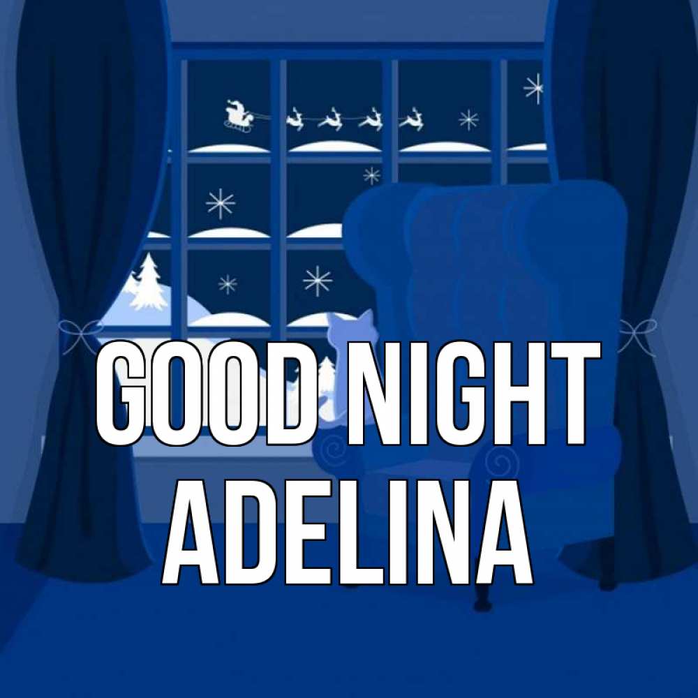 Greetings card с именем, Adelina Good night зимняя тема Greetings with text for free download 