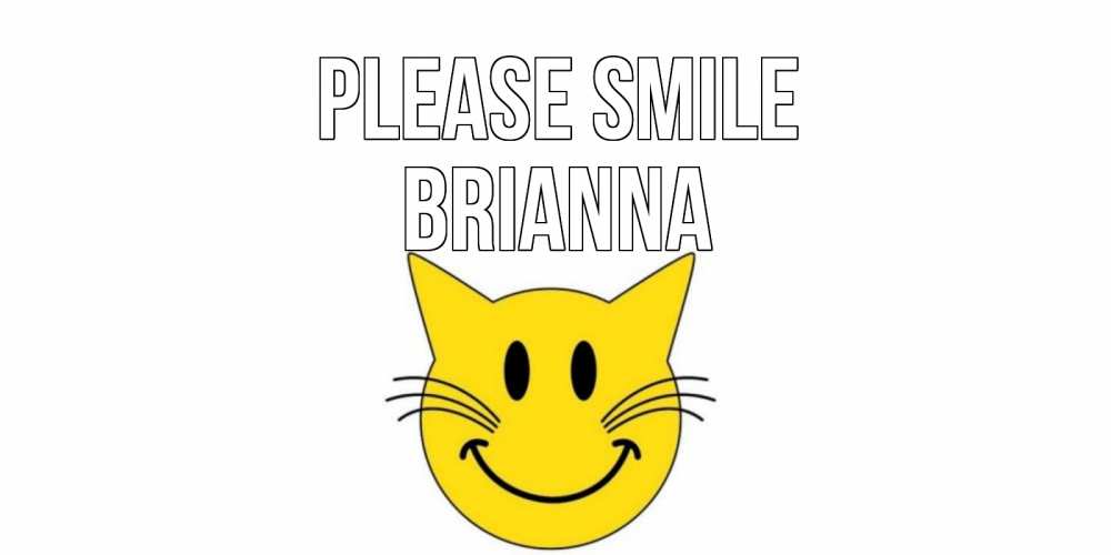 Greetings card с именем, Brianna Please smile кот, улыбка Greetings with text for free download 