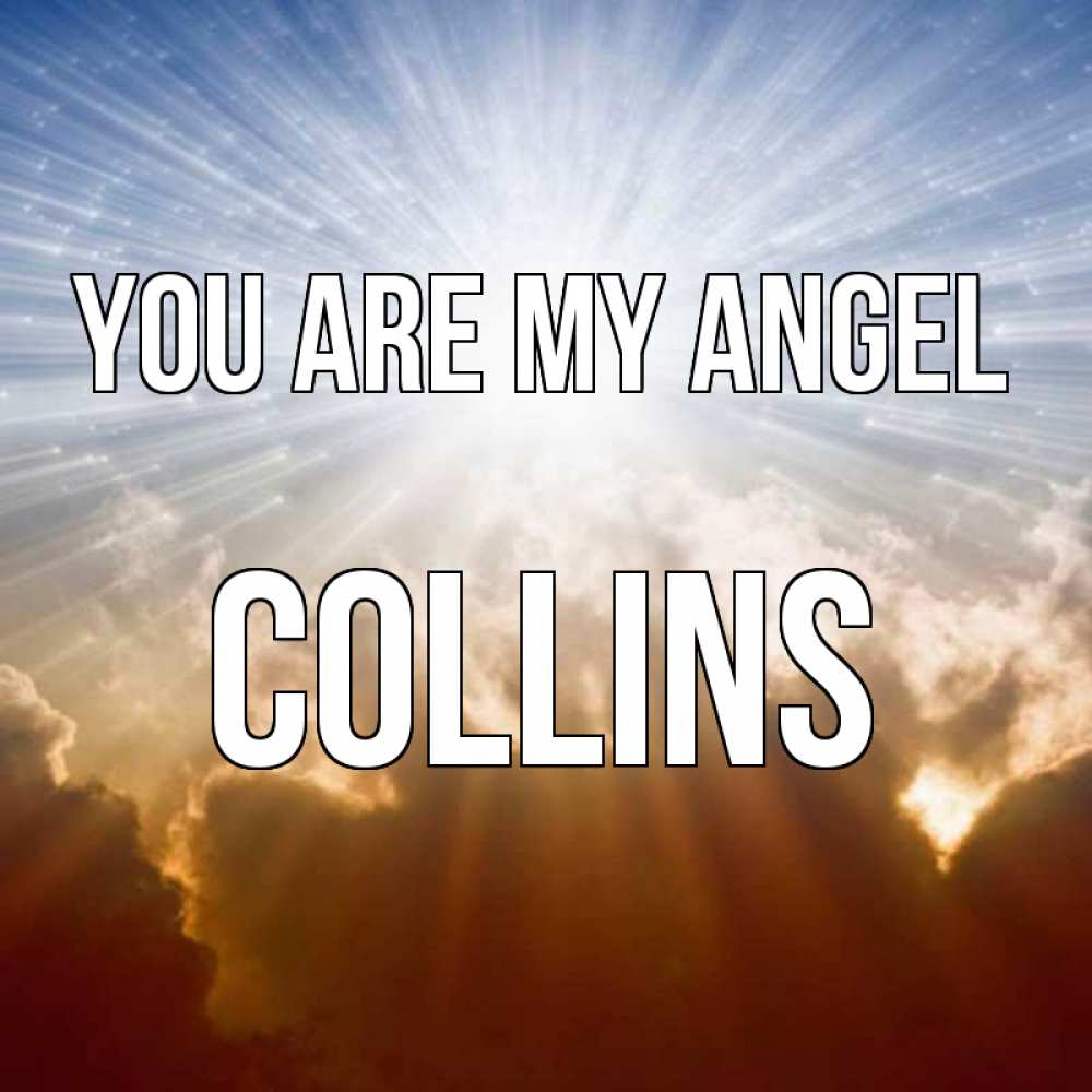 Greetings card с именем, Collins You are my angel ангельский свет на небе Greetings with text for free download 