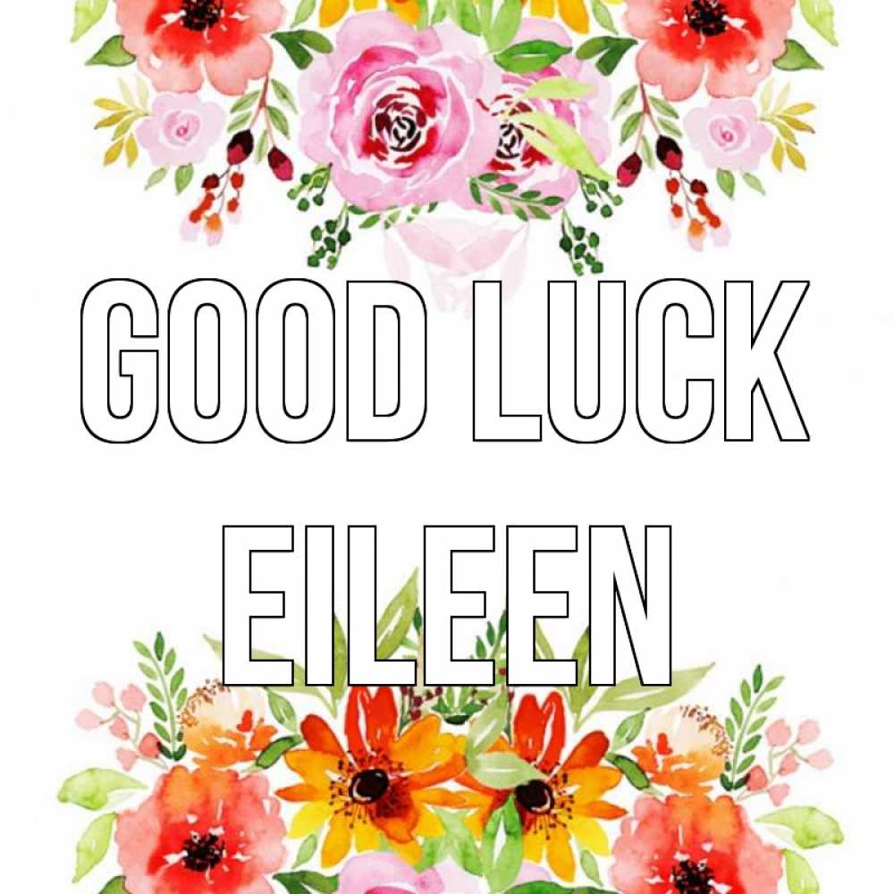 Greetings card с именем, Eileen Good luck открытка с цветами акварелью Greetings with text for free download 