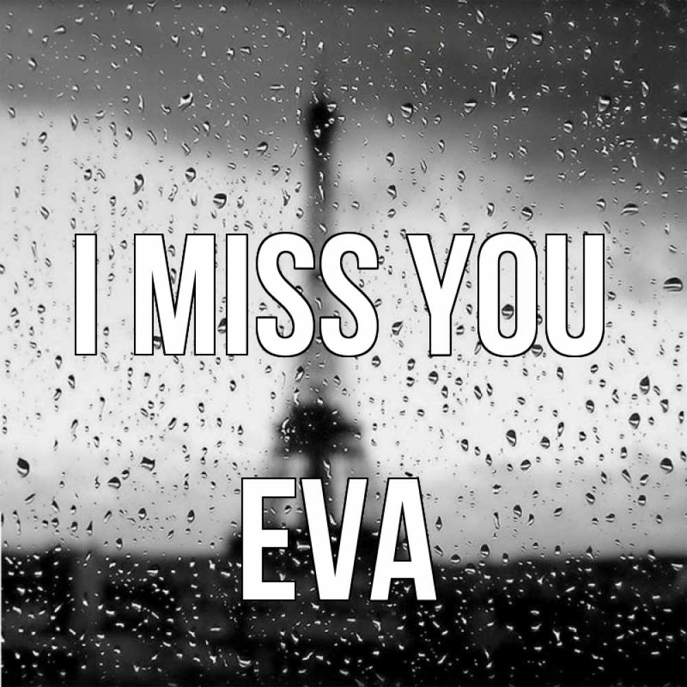 Greetings card с именем, Eva I miss you башня Greetings with text for free download 