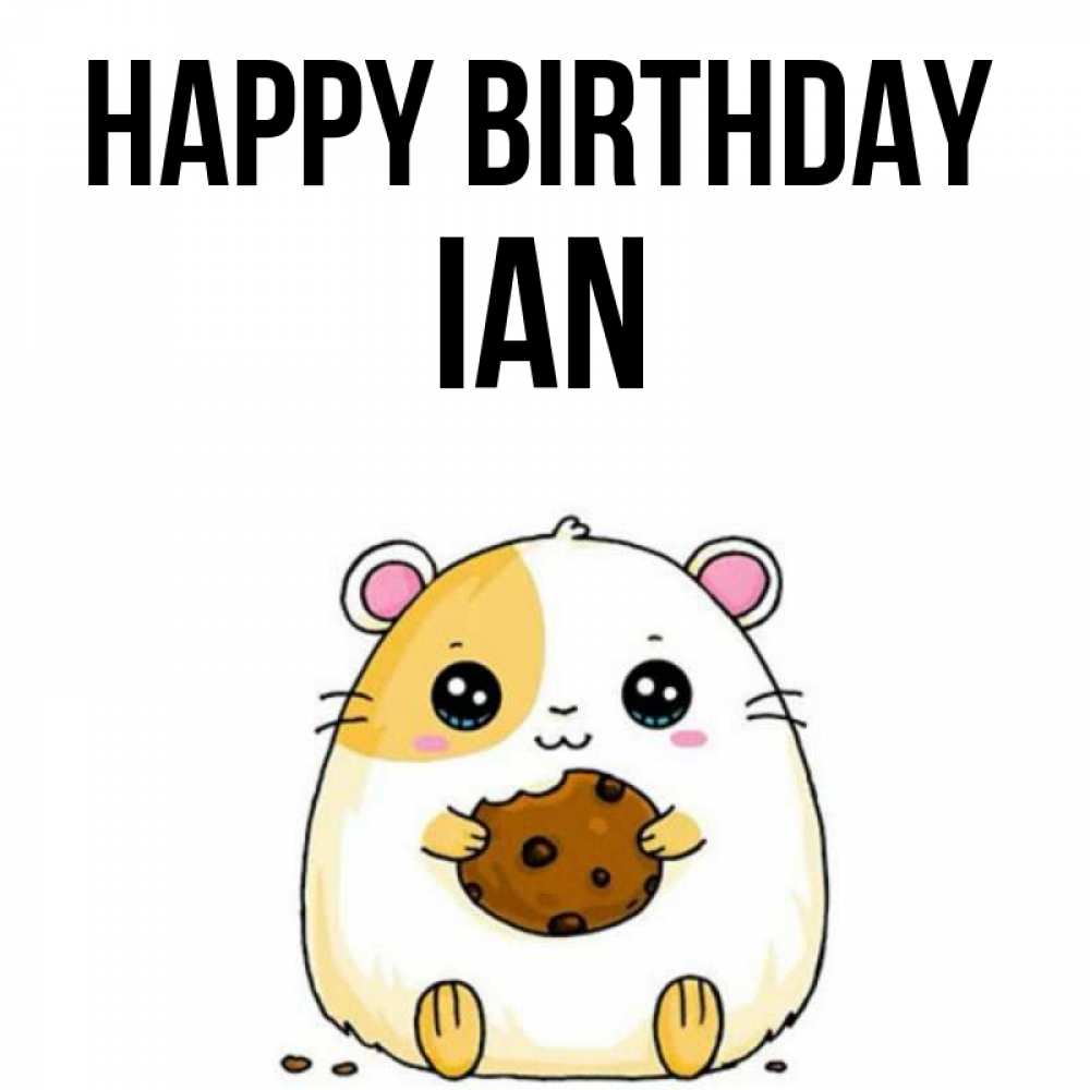 Greetings card с именем, Ian Happy Birthday с днюхой Greetings with text for free download 
