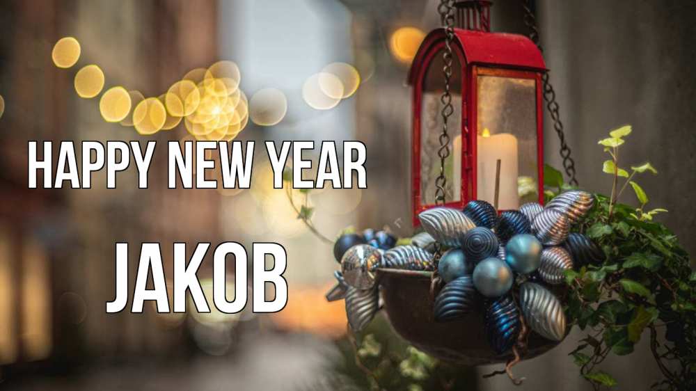 Greetings card с именем, Jakob Happy New Year новый год Greetings with text for free download 