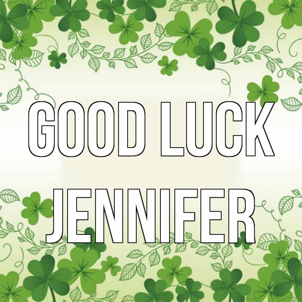 Greetings card с именем, Jennifer Good luck открытка Greetings with text for free download 