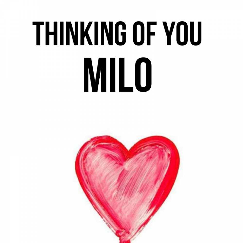 Greetings card с именем, Milo Thinking of you для влюбленных Greetings with text for free download 