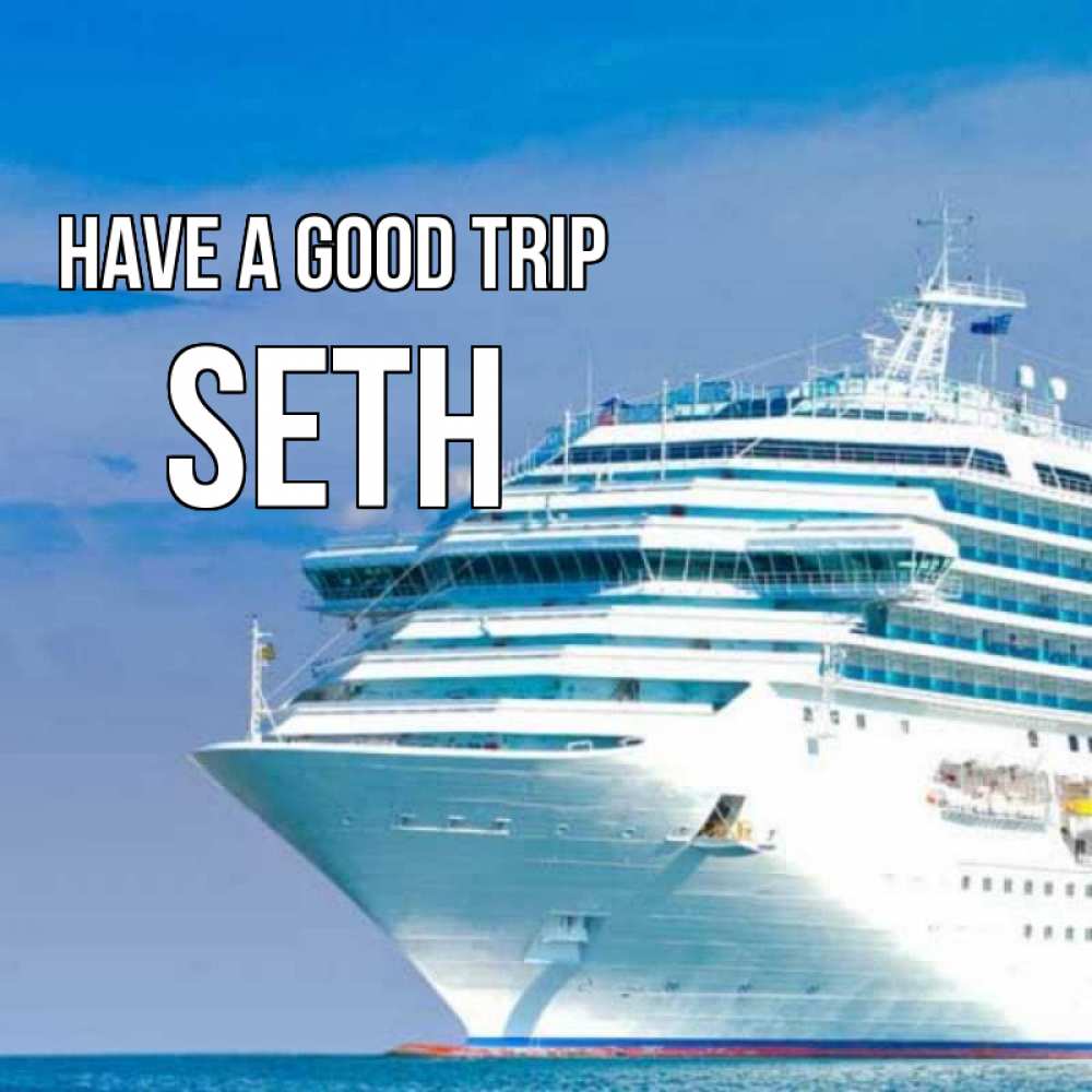 Greetings card с именем, Seth Have a good trip огромный лайнер Greetings with text for free download 