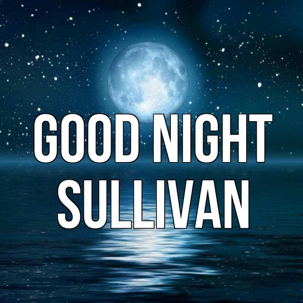 Greetings card с именем, Sullivan Good night звезды Greetings with text for free download 