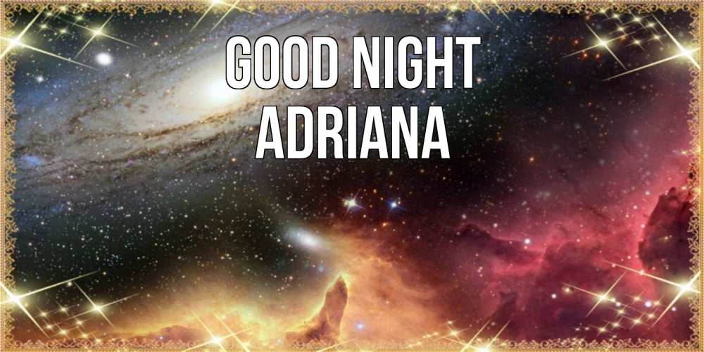 Greetings card с именем, Adriana Good night пожелание спокойного сна Greetings with text for free download 