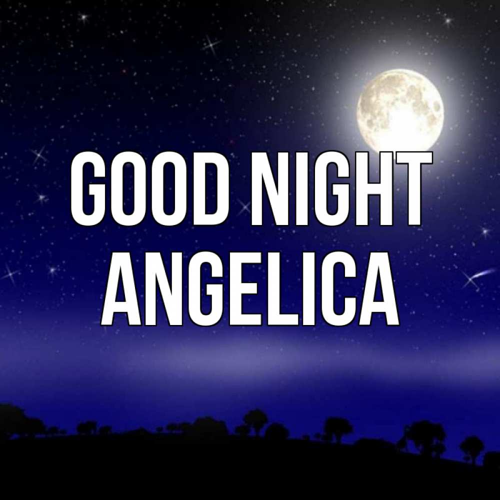 Greetings card с именем, Angelica Good night ночное небо и лесная опушка при свете луны Greetings with text for free download 