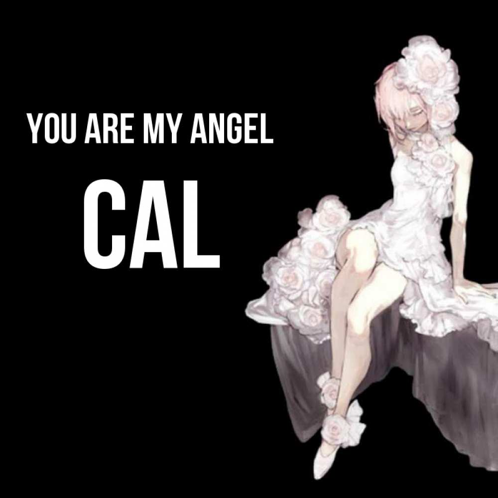 Greetings card с именем, Cal You are my angel девушка в стиле аниме как ангел Greetings with text for free download 
