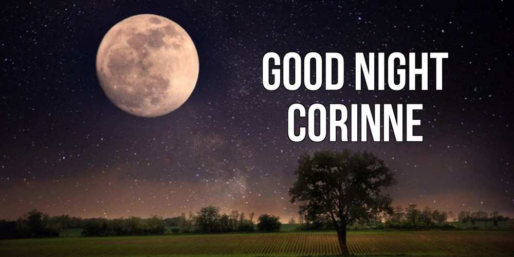 Greetings card с именем, Corinne Good night ночные открытки с луной Greetings with text for free download 