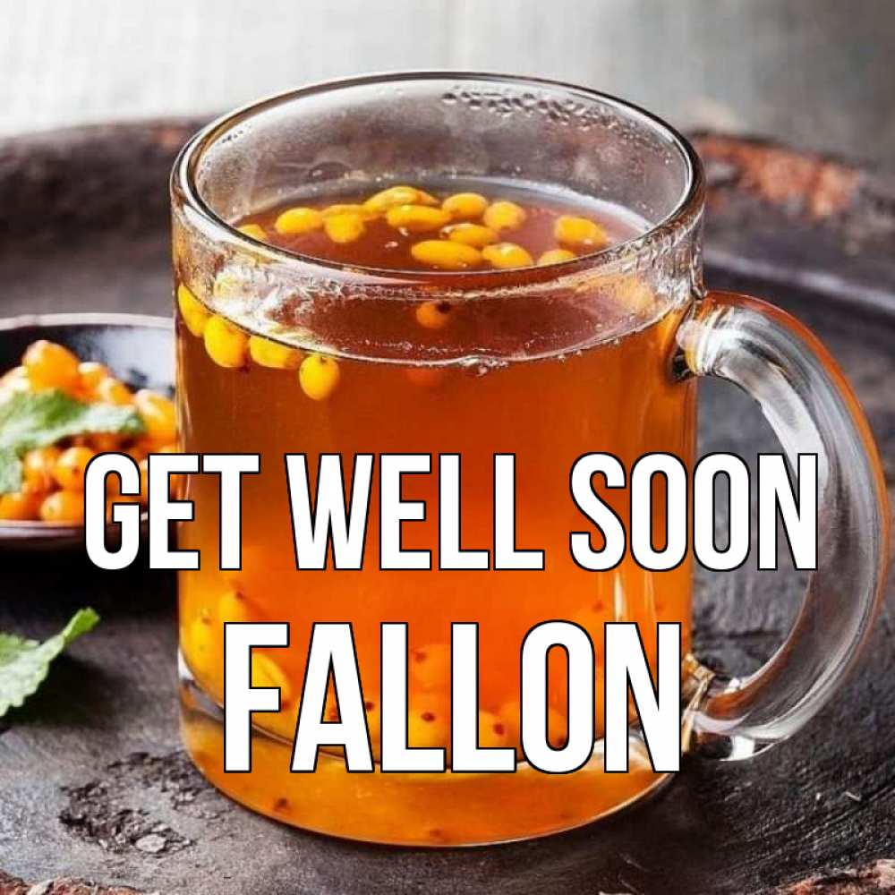 Greetings card с именем, Fallon Get well soon лекарство от простуды Greetings with text for free download 