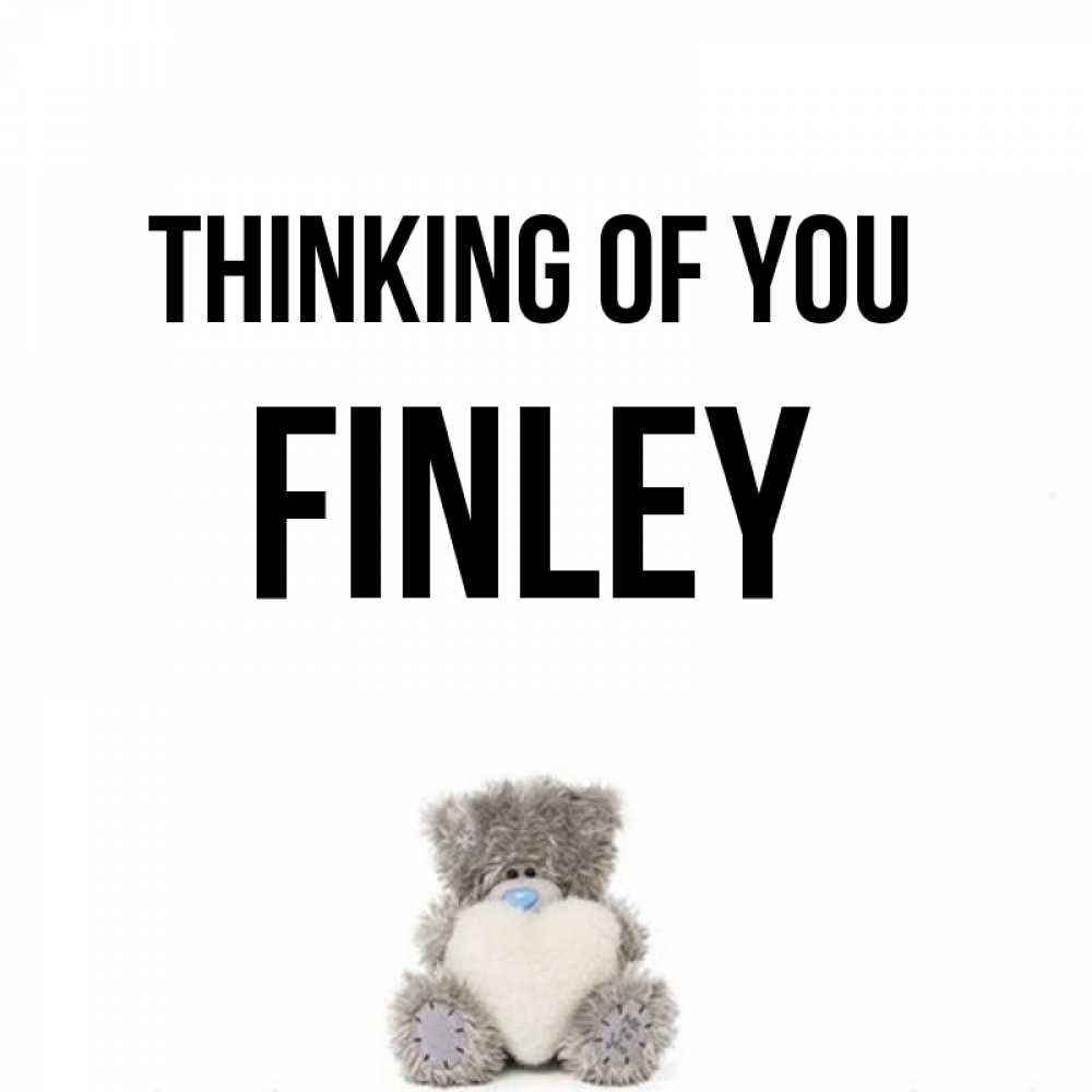 Greetings card с именем, Finley Thinking of you тедди с сердечком для любимой Greetings with text for free download 