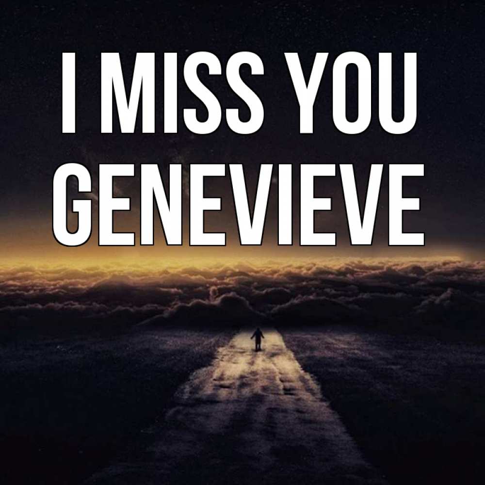 Greetings card с именем, Genevieve I miss you идем Greetings with text for free download 