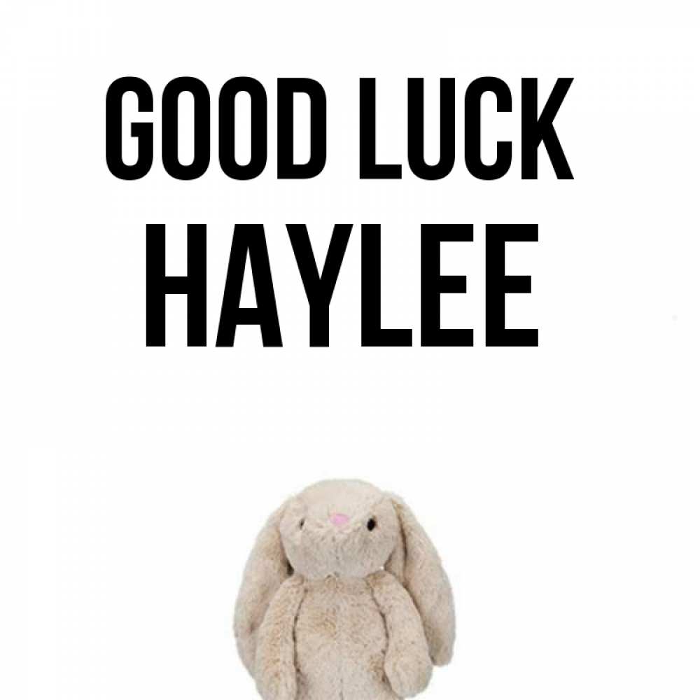 Greetings card с именем, Haylee Good luck сайт создаватель открыток Greetings with text for free download 