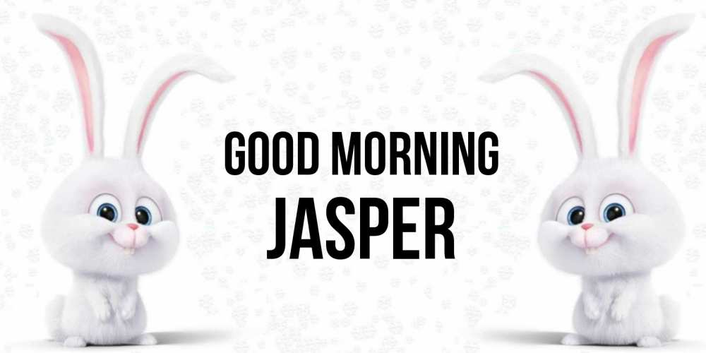Greetings card с именем, Jasper Good morning кролики с длинными ушками Greetings with text for free download 