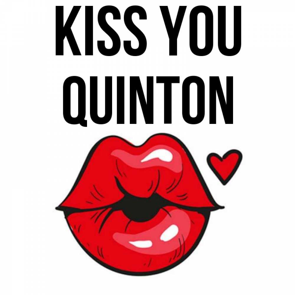 Greetings card с именем, Quinton Kiss you открытка с поцелуем любви для парня Greetings with text for free download 