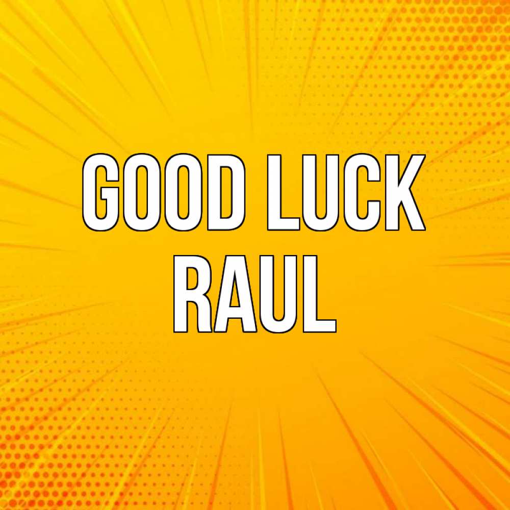 Greetings card с именем, Raul Good luck фон Greetings with text for free download 