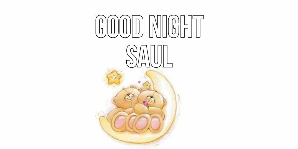 Greetings card с именем, Saul Good night мишки, месяц Greetings with text for free download 