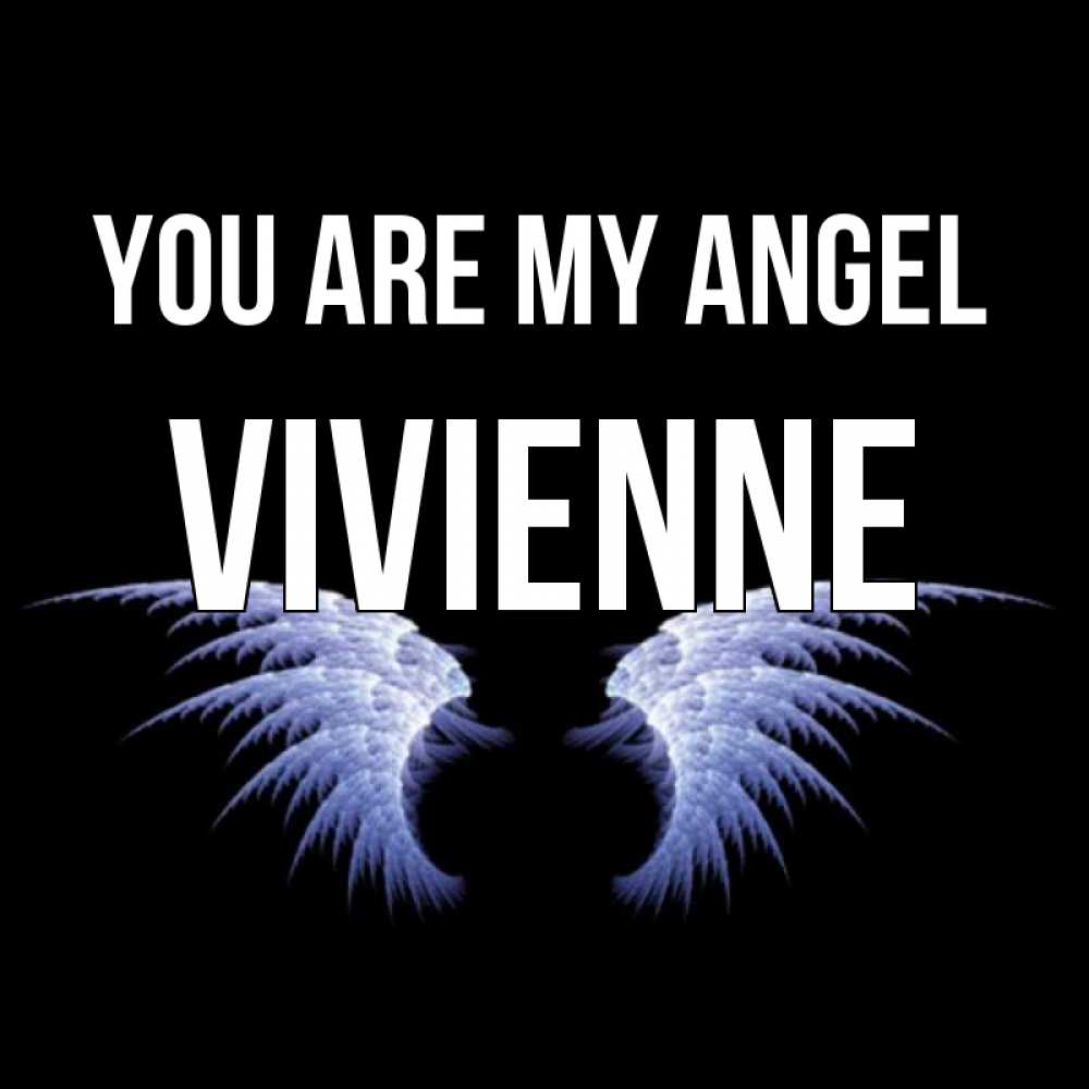 Greetings card с именем, Vivienne You are my angel ангельские крылья на черном фоне Greetings with text for free download 