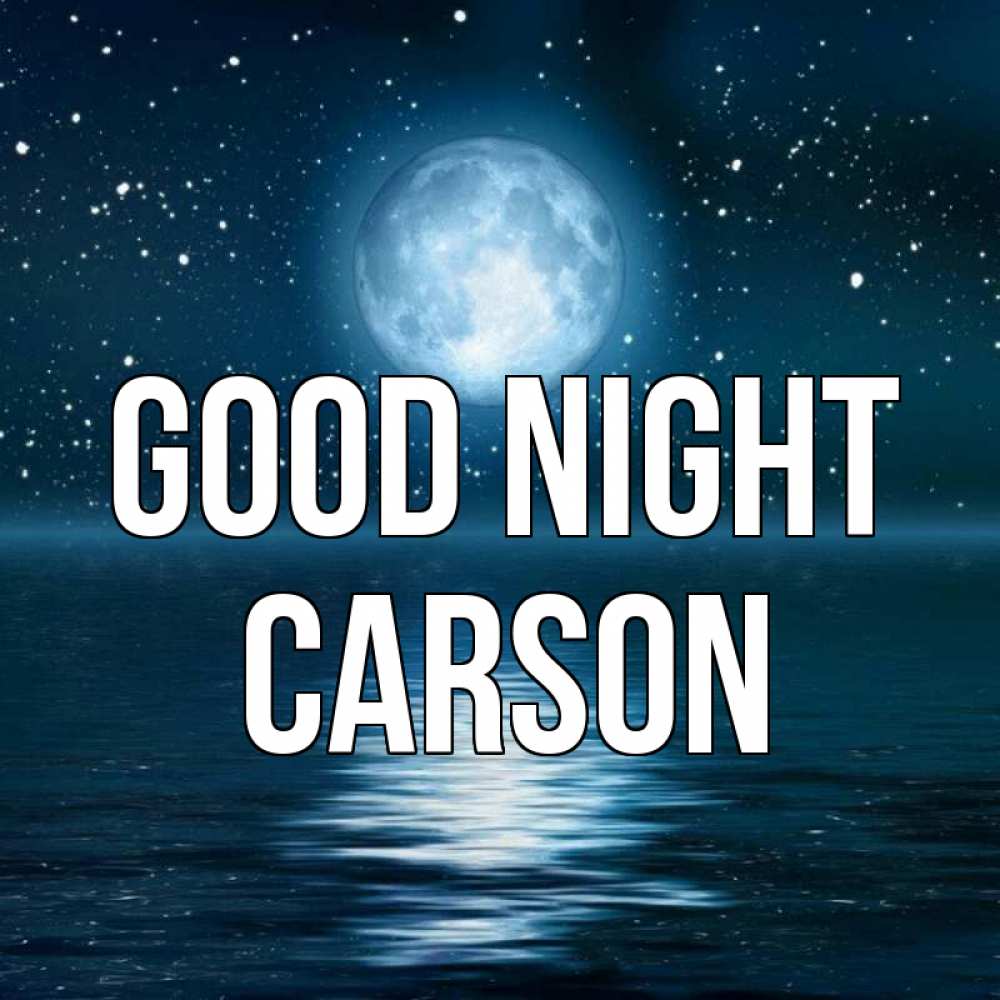 Greetings card с именем, Carson Good night звезды Greetings with text for free download 