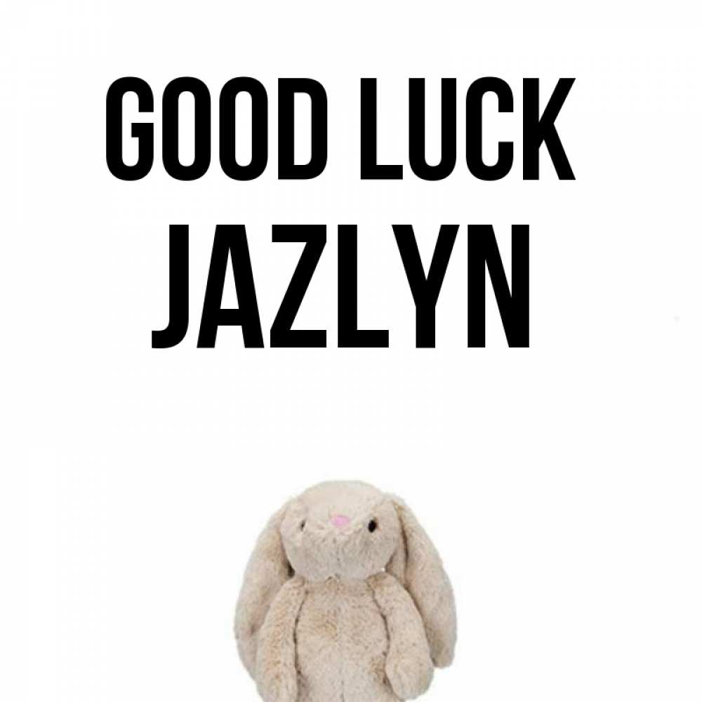Greetings card с именем, Jazlyn Good luck сайт создаватель открыток Greetings with text for free download 