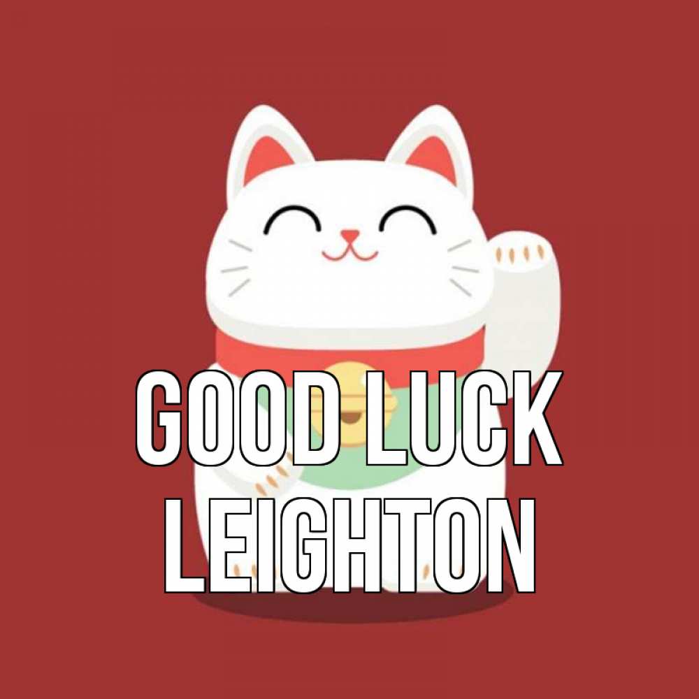 Greetings card с именем, Leighton Good luck игрушка Greetings with text for free download 