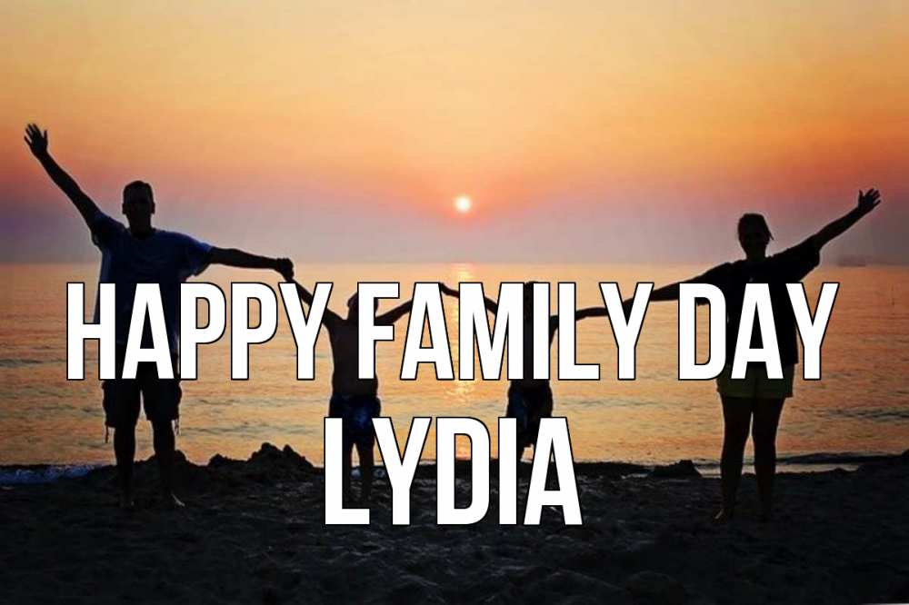 Greetings card с именем, Lydia happy family day мама, папа, дети, дочка,сын, море, пляж, закат Greetings with text for free download 