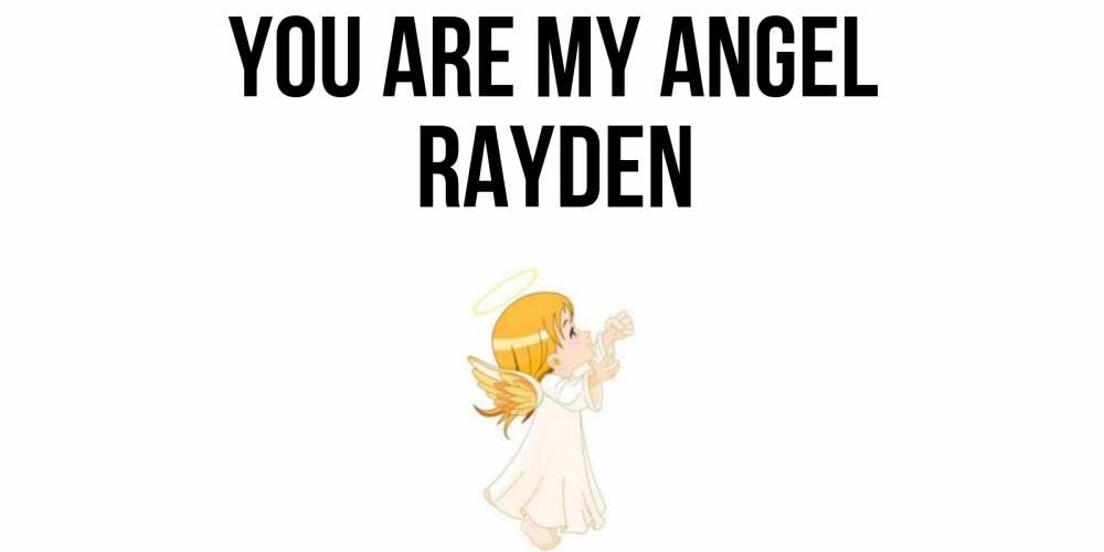 Greetings card с именем, Rayden You are my angel ангел, девочка Greetings with text for free download 