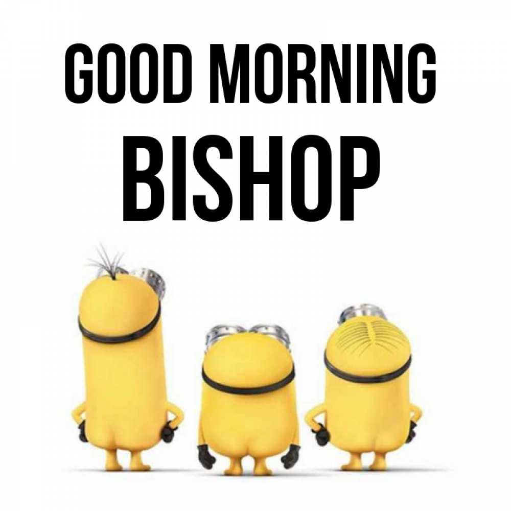 Greetings card с именем, Bishop Good morning подписать открытку онлайн бесплатно Greetings with text for free download 