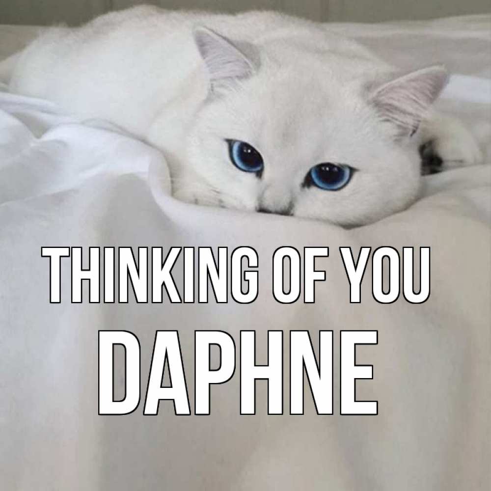 Greetings card с именем, Daphne Thinking of you я очень по тебе скучаю и тоскую Greetings with text for free download 