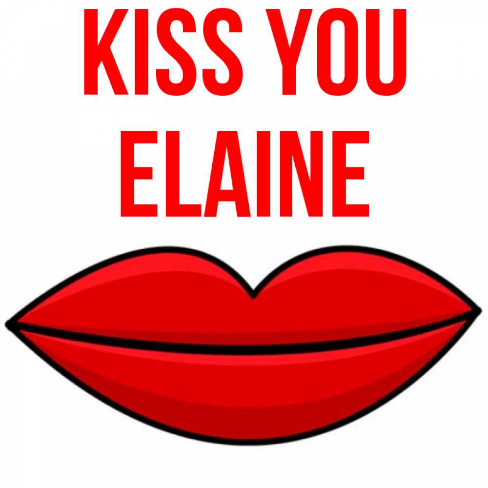 Greetings card с именем, Elaine Kiss you губы векторные Greetings with text for free download 