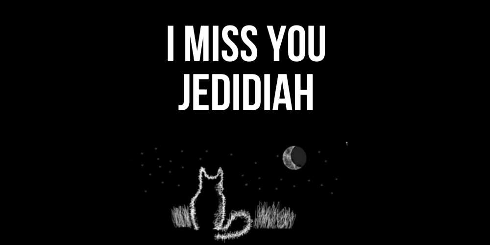 Greetings card с именем, Jedidiah I miss you кот Greetings with text for free download 