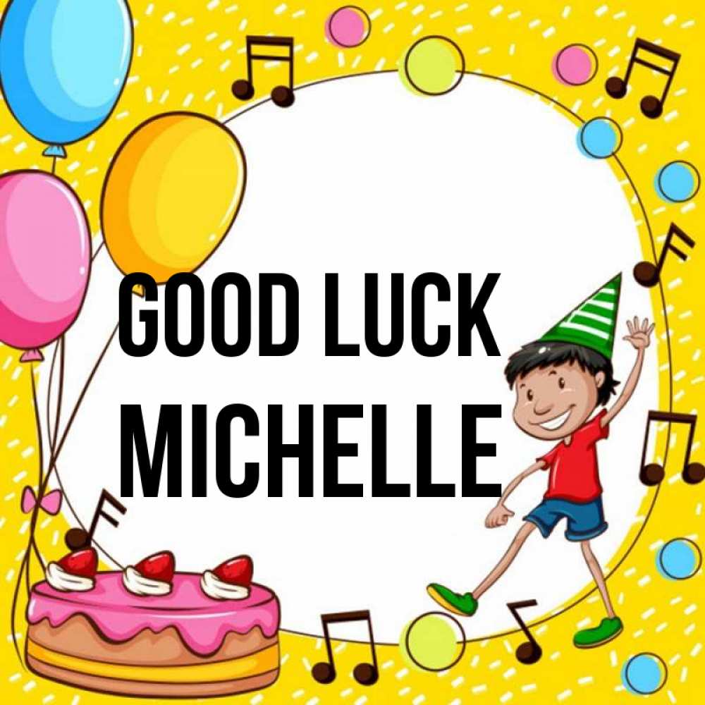Greetings card с именем, Michelle Good luck открытка 1 Greetings with text for free download 