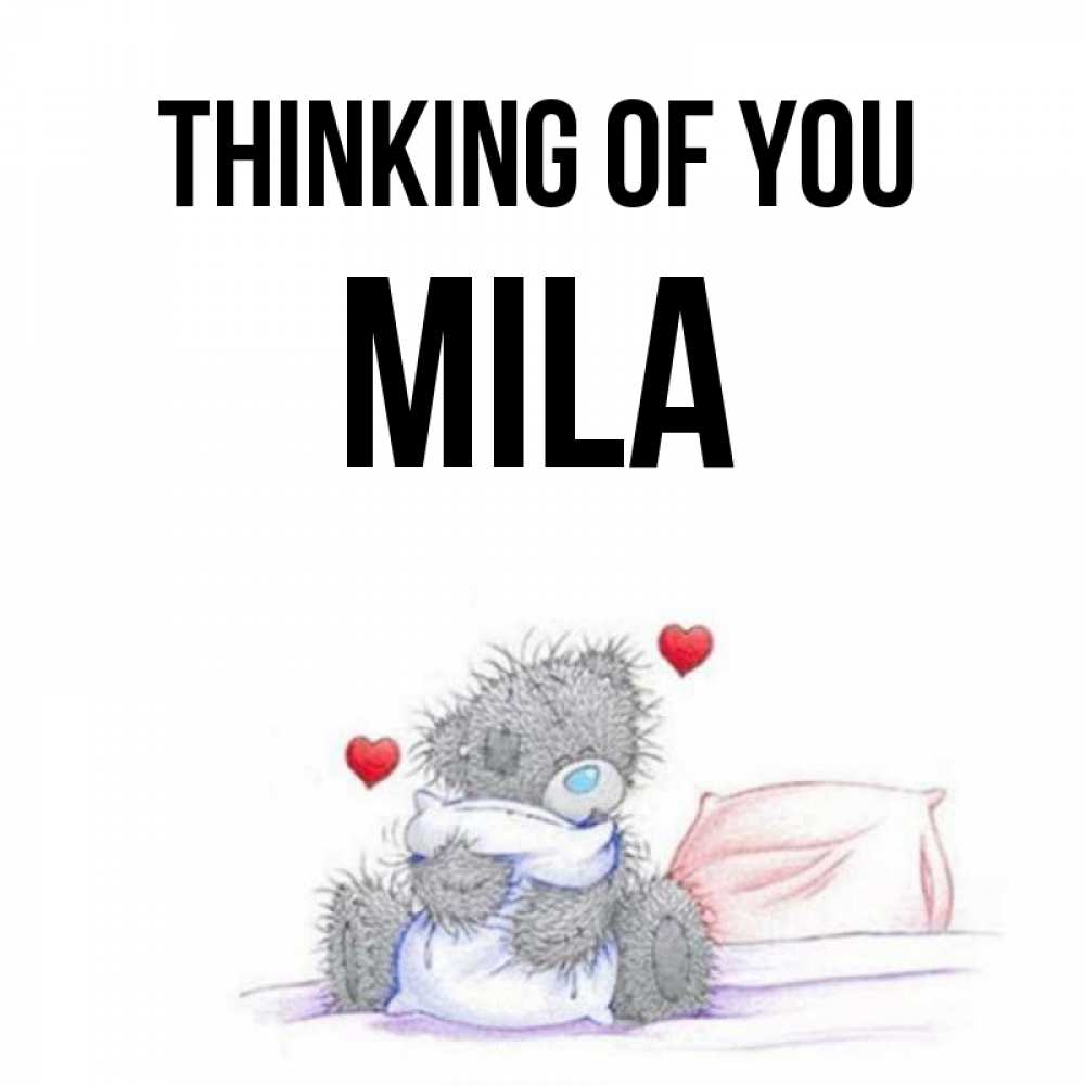 Greetings card с именем, Mila Thinking of you мишка на кровати Greetings with text for free download 