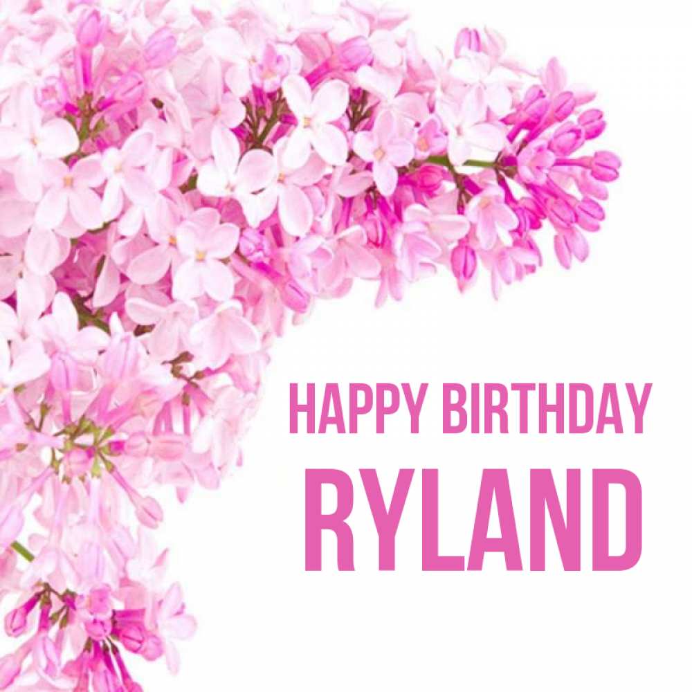 Greetings card с именем, Ryland Happy Birthday Сирень на белом фоне Greetings with text for free download 