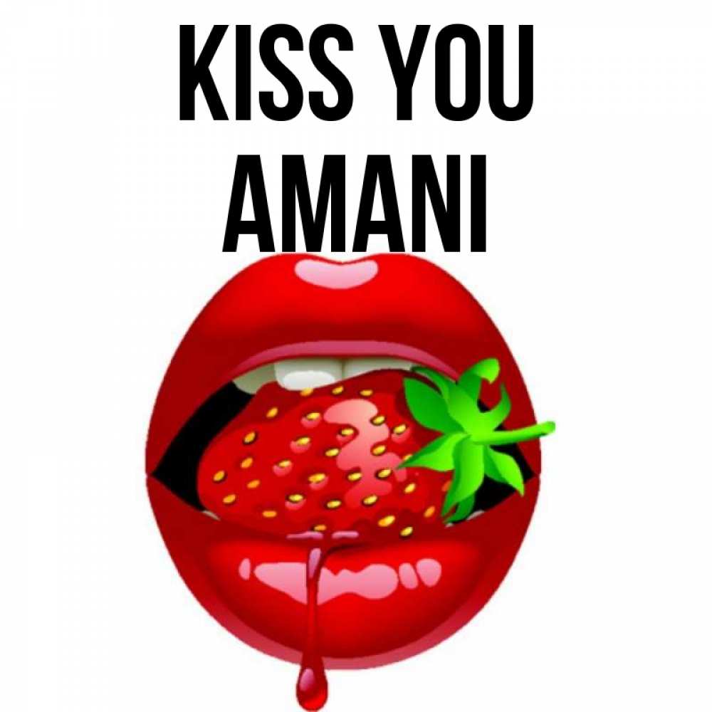 Greetings card с именем, Amani Kiss you открытки с поцелуями Greetings with text for free download 