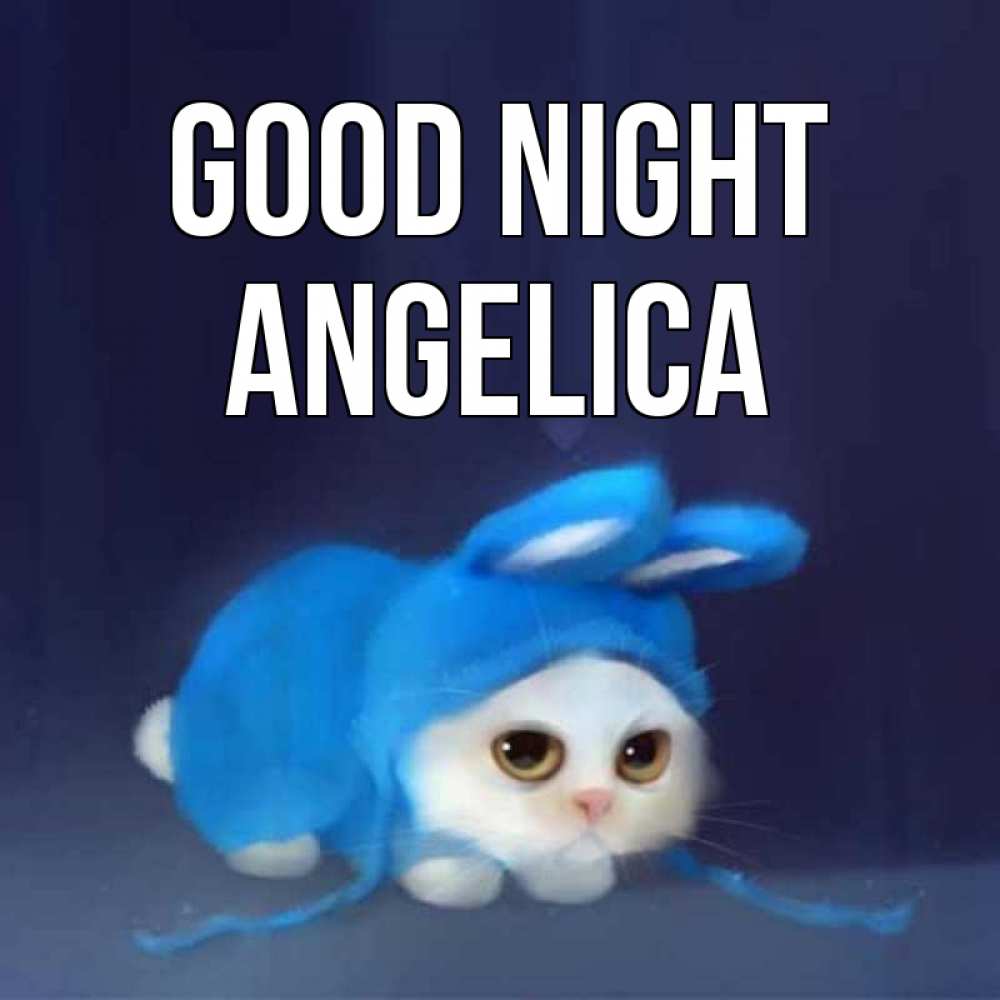 Greetings card с именем, Angelica Good night кот в голубом костюме кролика с ушками Greetings with text for free download 