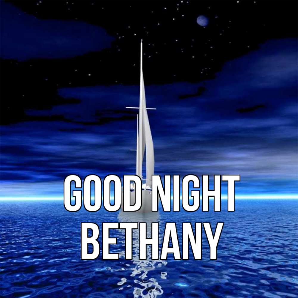 Greetings card с именем, Bethany Good night ночью Greetings with text for free download 