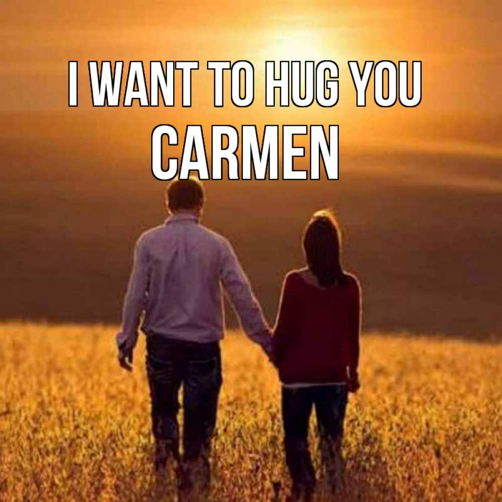 Greetings card с именем, Carmen I want to hug you оранжевое фото и солнце и небо и настроение Greetings with text for free download 