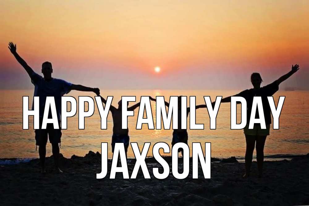 Greetings card с именем, Jaxson happy family day мама, папа, дети, дочка,сын, море, пляж, закат Greetings with text for free download 
