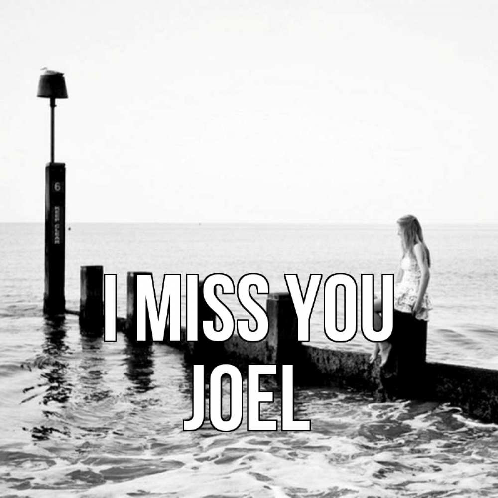 Greetings card с именем, Joel I miss you вода Greetings with text for free download 