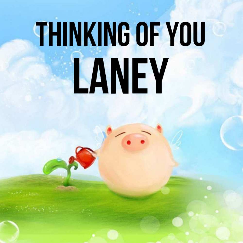 Greetings card с именем, Laney Thinking of you позитивная свинюшка Greetings with text for free download 