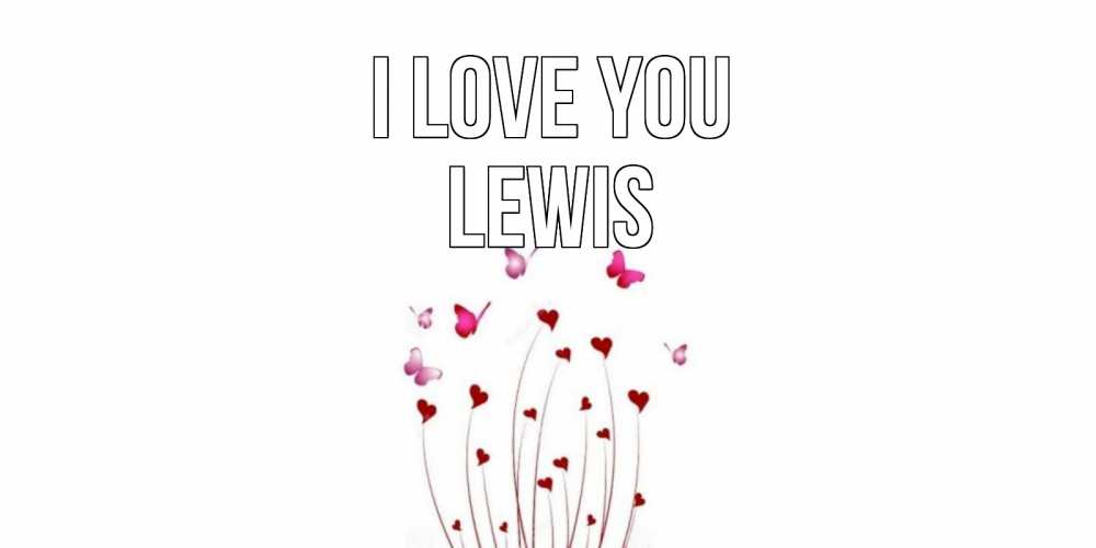 Greetings card с именем, Lewis I love you бабо Greetings with text for free download 